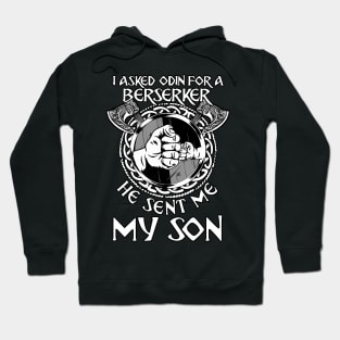 Viking Dad I Asked Odin For A Berserker He Sent Me My Son Hoodie